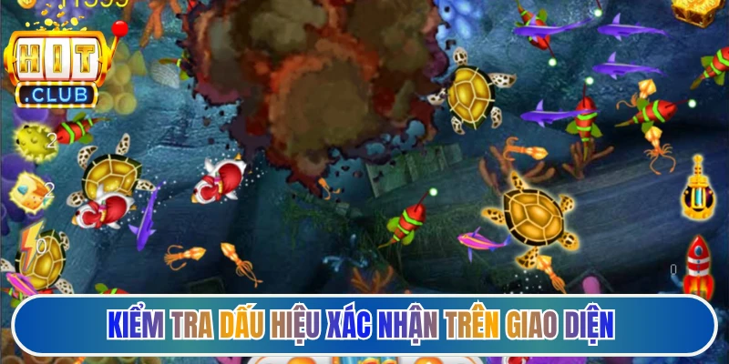 Kiểm tra dấu hiệu xác nhận trên giao diện