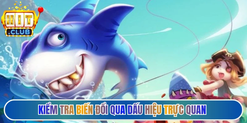 Kiểm tra biến đổi qua dấu hiệu trực quan