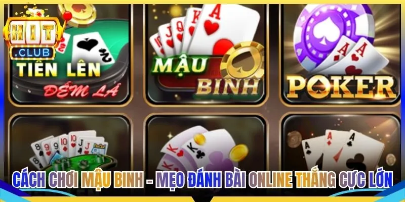 Cách Chơi Mậu Binh - Mẹo Đánh Bài Online Thắng Cực Lớn