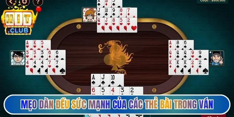 Mẹo dàn đều sức mạnh của các thẻ bài trong ván