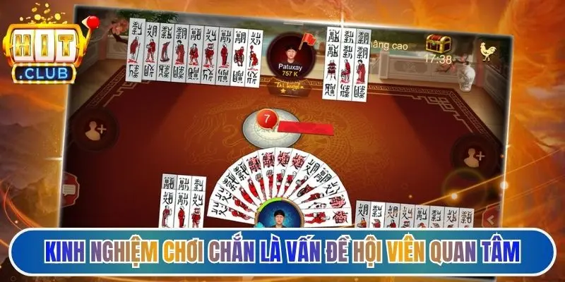 Kinh nghiệm chơi chắn là vấn đề hội viên quan tâm