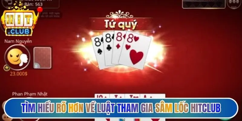 Tìm hiểu rõ hơn về luật tham gia sâm lốc Hitclub