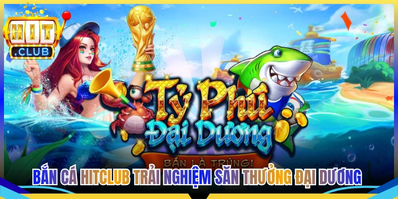 Bắn cá HitClub — 