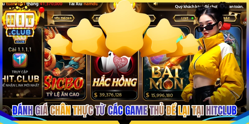 Đánh giá chân thực từ các game thủ để lại tại Hitclub