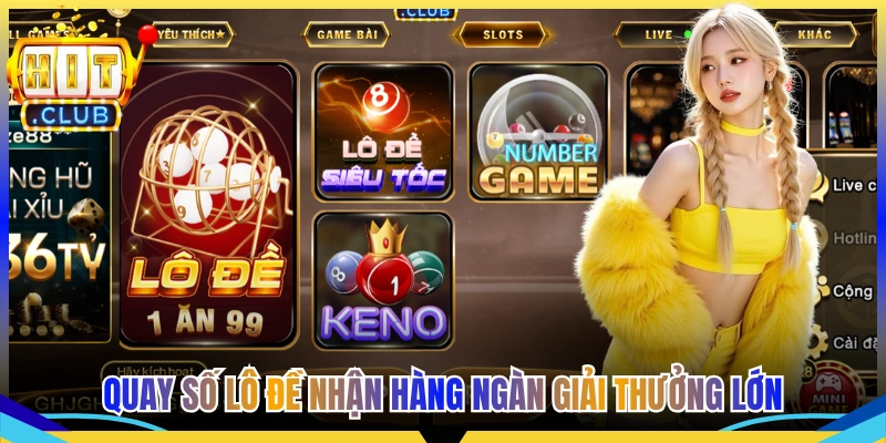 Quay số lô đề nhận hàng ngàn giải thưởng lớn