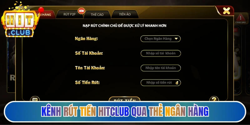 Kênh rút tiền Hitclub qua thẻ ngân hàng