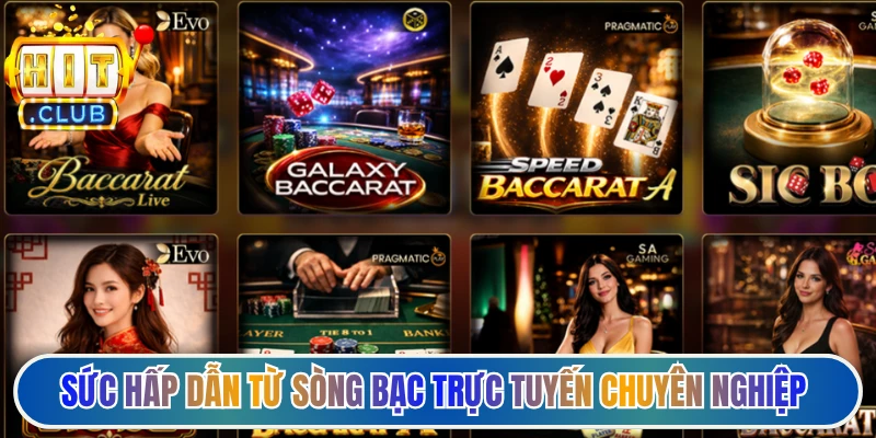 Sức hấp dẫn từ sòng bạc trực tuyến chuyên nghiệp