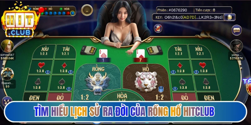 Tìm hiểu lịch sử ra đời của rồng hổ Hitclub