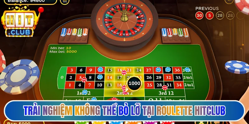 Trải nghiệm không thể bỏ lỡ tại roulette Hitclub