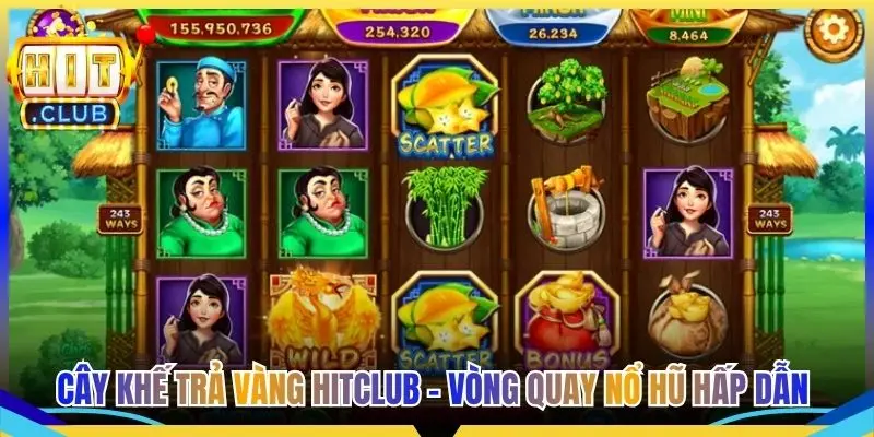 Cây Khế Trả Vàng Hitclub - Vòng Quay Nổ Hũ Hấp Dẫn