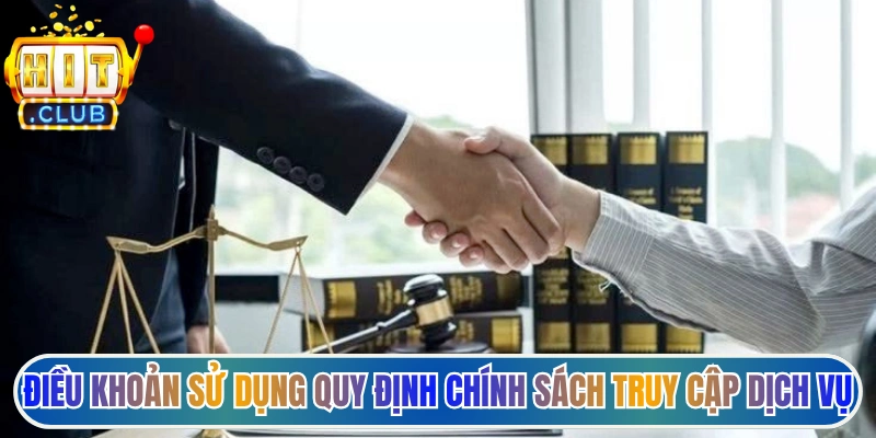 Điều khoản sử dụng quy định chính sách truy cập dịch vụ minh bạch