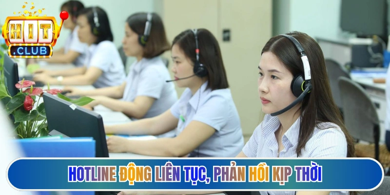 Hotline Liên Hệ Hỗ Trợ hoạt động liên tục, phản hồi kịp thời